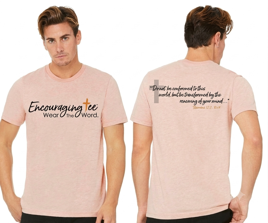 THE ENCOURAGING TEE - Romans 12:2 BSB