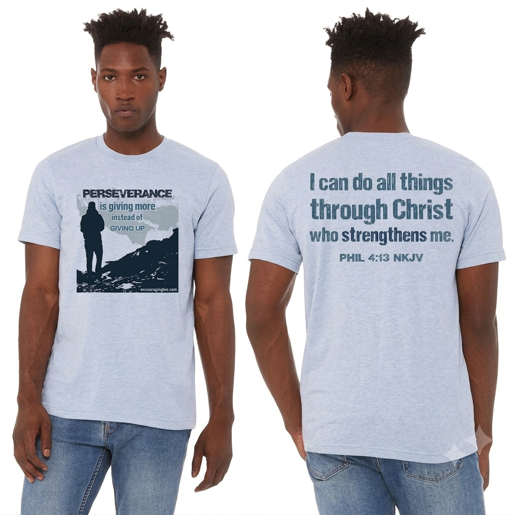 PERSEVERANCE TEE - Phil 4:13 NKJV